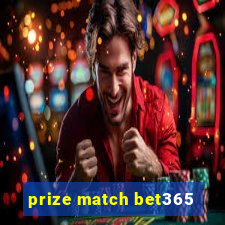 prize match bet365